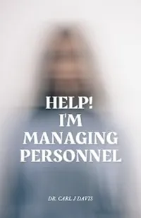 Book cover of Help! I'm Managing Personnel by Dr Carl J Davis