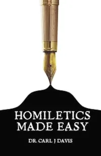 Book cover of Homiletics Made Easy: Preaching God's Word by Dr Carl J Davis
