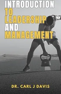 Book cover of Introduction to Leadership and Management by Dr Carl J Davis