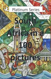 Book cover of South Africa in 100 Pictures: Platinum Series colouring book by Dr Carl J Davis