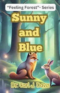 Book cover of Sunny and Blue: The Feeling Forest series by Dr Carl J Davis